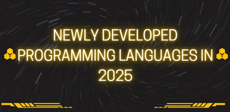 Newly Developed Programming Languages in 2025